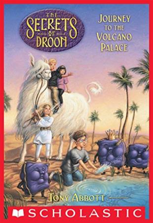 Book cover number 1 for The Secrets Of Droon -2 : Journey To The Volcano Palace written by Tony Abbott published by Scholastic