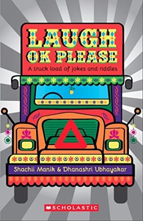 Book cover number 1 for Laugh OK Please written by Shachii Manik, Dhanashri Ubhayakar published by Scholastic