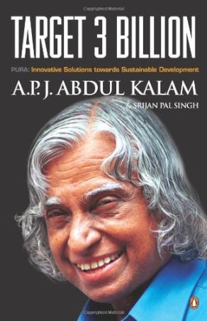 Book cover number 1 for Target 3 Billion - Pura : Innovative Solutions Towards Sustainable Development written by A. P. J. Abdul Kalam, Srijan Pal Singh published by Penguin Books