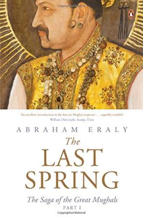 Book cover number 1 for The Last Spring : The Saga Of The Great Mughals written by Abraham Eraly published by Penguin Books