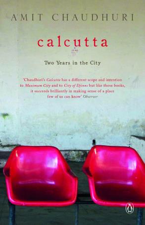 Book cover number 1 for Calcutta : Two Years In The City written by Amit Chaudhuri published by Penguin Books