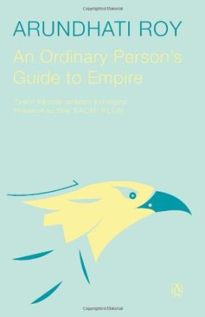 Book cover number 1 for Ordinary Person's Guide To Empire written by Arundhati Roy published by Penguin Books