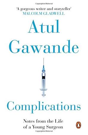 Book cover number 1 for Complications : Notes From The Life of a Young Surgeon written by Atul Gawande published by Penguin Books