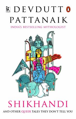 Book cover number 1 for Shikhand i: And Other Tales They Dont Tell You written by Devdutt Pattanaik published by Penguin Books