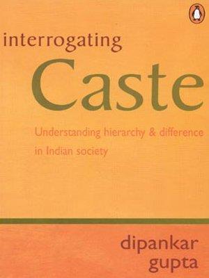Book cover number 1 for Interrogating Caste written by Dipankar Gupta published by Penguin Books