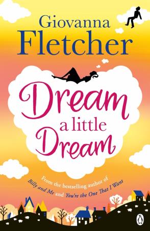 Book cover number 1 for Dream A Little Dream written by Giovanna Fletcher published by Penguin Books