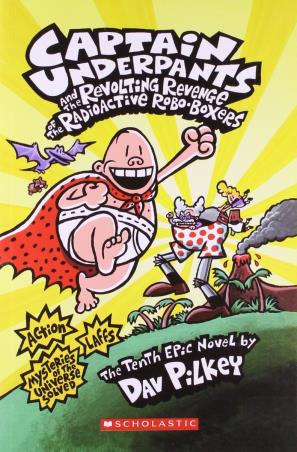 Book cover number 1 for Captain Underpants And The Revolting Revenge Of The Radioactive Robo-Boxers written by Dav Pilkey published by Scholastic