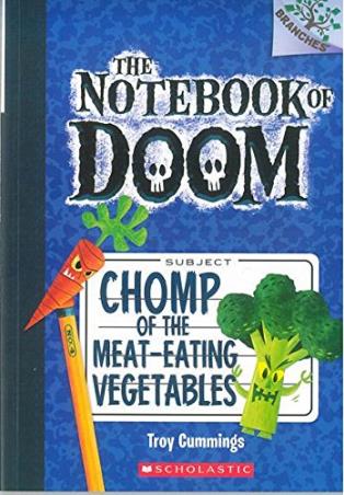 Book cover number 1 for The Notebook of Doom -4 : Chomp of the Meat Eating Vegetables written by Troy Cummings published by Scholastic