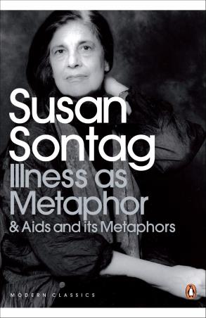 Book cover number 1 for Illness as Metaphor And AIDS And Its Metaphors written by Susan Sontag published by Penguin Modern Classics