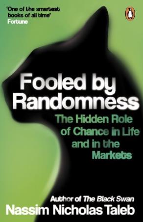 Book cover number 1 for Fooled By Randomness : The Hidden Role of Chance in Life And in The Markets written by Nassim Nicholas Taleb published by Penguin Books