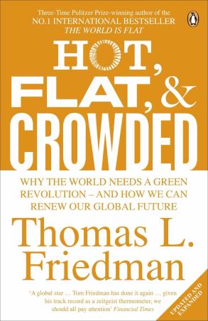 Book cover number 1 for Hot, Flat And Crowded : Why The World Needs A Green Revolution - And How We Can Renew Our Global Fut written by Thomas L. Friedman published by Penguin Books