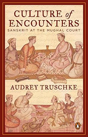 Book cover number 1 for Culture of Encounters : Sanskrit at The Mughal Court written by Audrey Truschke published by Penguin Books