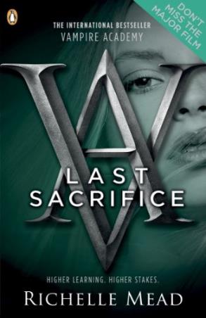 Book cover number 1 for Vampire Academy : Last Sacrifice (Book 6) written by Richelle Mead published by Penguin Books