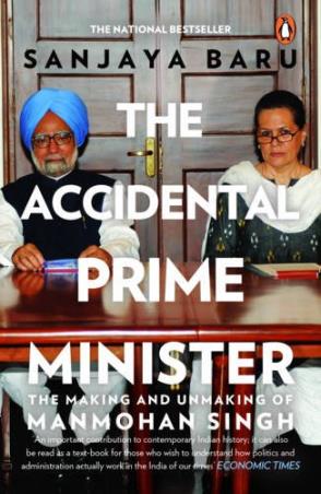 Book cover number 1 for The Accidental Prime Minister : The Making And Unmaking Of Manmohan Singh written by Sanjaya Baru published by Penguin Books