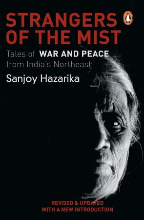 Book cover number 1 for Strangers Of The Mist written by Sanjoy Hazarika published by Penguin Books