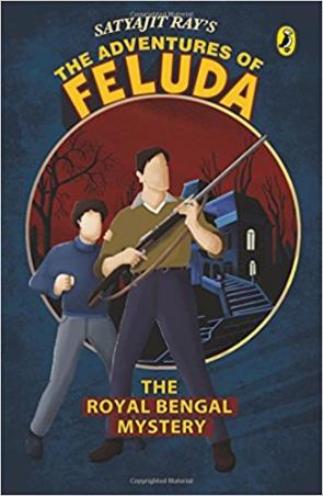 Book cover number 1 for The Adventure Of Feluda : The Royal Bengal Mystery written by Satyajit Ray published by Puffin