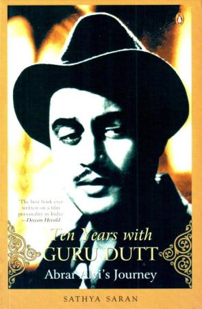 Book cover number 1 for Ten Years With Guru Dutt : Abrar Alvis Journey written by Sathya Saran published by Penguin Books