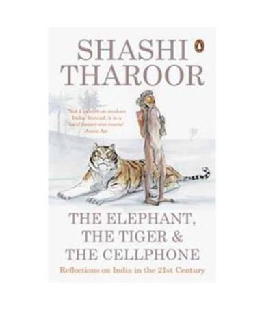 Book cover number 1 for The Elephant, The Tiger & The Cellphone : Reflections On India In The 21st Century written by Shashi Tharoor published by Penguin Books