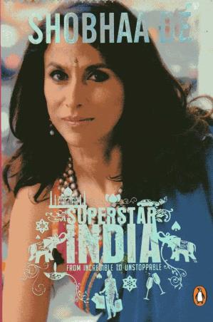 Book cover number 1 for Superstar India : From Incredible To Unstoppable written by Shobhaa De published by Penguin Books