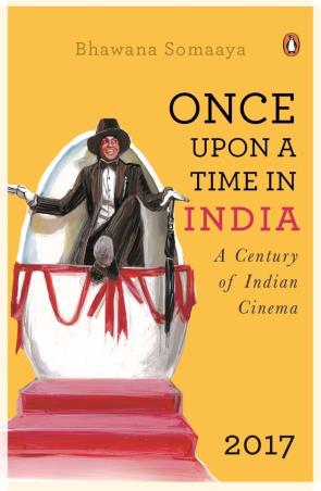 Book cover number 1 for Once Upon a Time in India : A Century of Indian Cinema written by Bhawana Somaaya published by Penguin Books