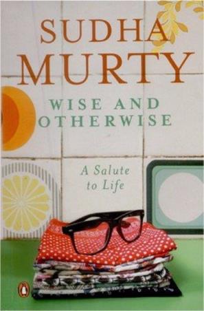 Book cover number 1 for Wise And Otherwise : A Salute To life written by Sudha Murty published by Penguin Books