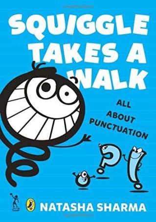 Book cover number 1 for Squiggle Takes A Walk : An Adventure In Punctuation written by Natasha Sharma published by Penguin Books