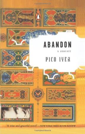Book cover number 1 for Abandon : A Romance written by Pico Iyer published by Penguin Books