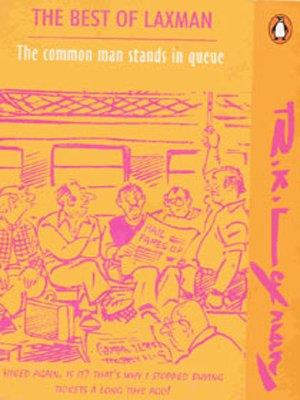 Book cover number 1 for The Best of Laxman : Common Man Stands In Queue written by R. K. Laxman published by Penguin Books