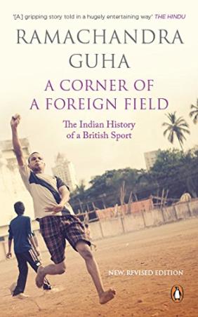 Book cover number 1 for A Corner of a Foreign Field written by Ramachandra Guha published by Penguin Books