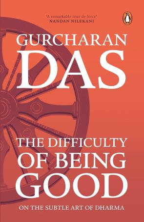Book cover number 1 for The Difficulty Of Being Good : On the Subtle Art of Dharma written by Gurcharan Das published by Penguin Books
