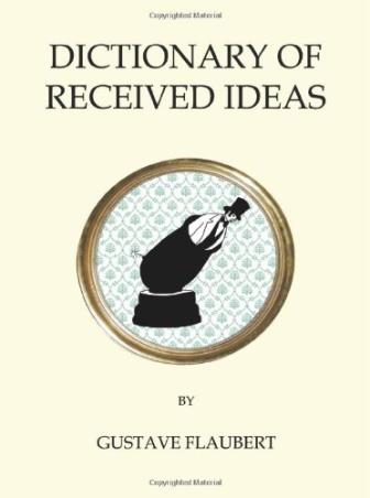 Book cover number 1 for Dictionary Of Received Ideas written by Gustave Flaubert published by Penguin Books