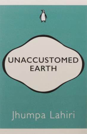 Book cover number 1 for Unaccustomed Earth written by Jhumpa Lahiri published by Penguin Books