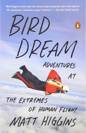 Book cover number 1 for Bird Dream : Adventures at the Extremes of Human Flight written by Matt Higgins published by Penguin Books