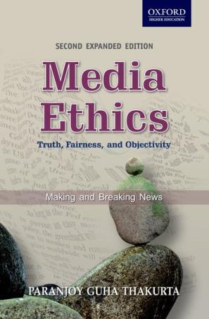 Book cover number 1 for Media Ethics : Truth, Fairness And Objectivity written by Paranjoy Guha Thakurta published by Oxford University Press
