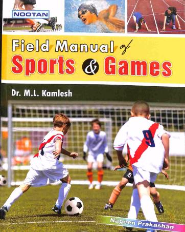 Book cover number 1 for Nootan Field Manual Of Sports & Games written by M. L. Kamlesh published by Nageen Prakashan Pvt. Ltd.