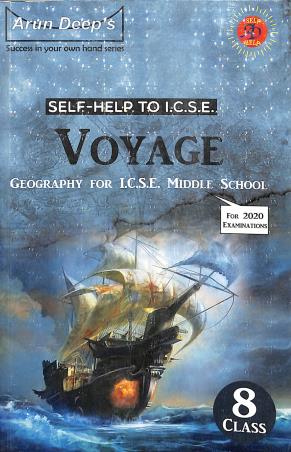 Book cover number 1 for Arun Deep's Self-Help To ICSE Voyage Class 8 (Geography For ICSE Middle School) (2020) written by Baljinder Kaur, Priya Minhas published by Ravinder Singh & Sons