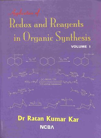 Book cover number 1 for Application of Redox and Reagents in Organic Synthesis Volume 1 written by Ratan Kumar Kar published by New Central Book Agency (P) Ltd