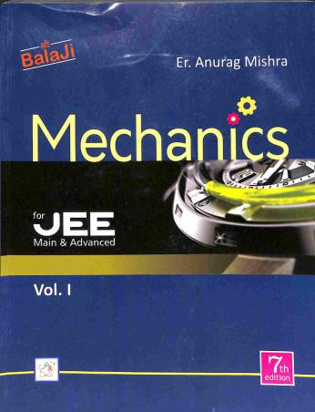 Book cover number 1 for Mechanics Volume 1 For JEE Main & Advanced written by Anurag Mishra published by Shri Balaji Publications