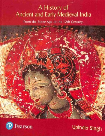 Book cover number 1 for A History Of Ancient And Early Medieval India : From The Stone Age To The 12th Century written by Upinder Singh published by Pearson Education