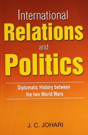Book cover number 1 for International Relations And Politics (Diplomatic History Between The Two World Wars) written by J. C. Johari published by Sterling Publishers Private Limited