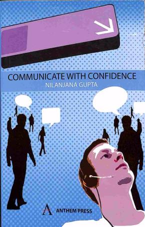 Book cover number 1 for Communicate With Confidence written by Nilanjana Gupta published by Anthem Press
