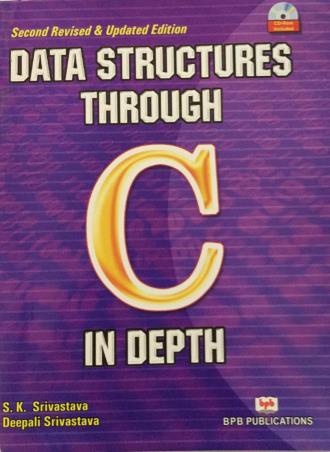 Book cover number 1 for Data Structures Through C In Depth written by S. K. Srivastava, Deepali Srivastava published by BPB Publications