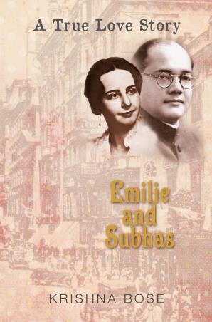 Book cover number 1 for Emilie And Subhas : A True Love Story written by Krishna Bose published by Niyogi Books