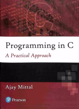 Book cover number 1 for Programming in C : A Practical Approach written by Ajay Mittal published by Pearson Education