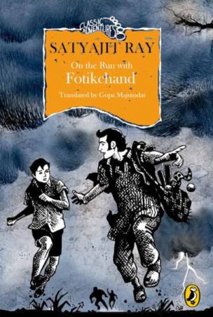 Book cover number 1 for On The Run With Fotikchand written by Satyajit Ray published by Puffin