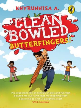 Book cover number 1 for Clean Bowled, Butterfingers! written by Khyrunnisa A. published by Puffin