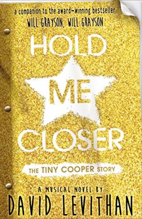 Book cover number 1 for Hold Me Closer: The Tiny Cooper Story written by David Levithan published by Puffin