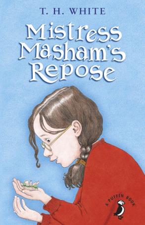 Book cover number 1 for Mistress Masham's Repose written by T. H. White published by Puffin