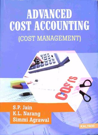 Book cover number 1 for Advanced Cost Accounting : Cost Management written by S. P. Jain, K. L. Narng, Simmi Agrawal published by Kalyani Publishers