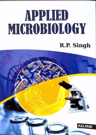Book cover number 1 for Applied Microbiology written by R. P. Singh published by Kalyani Publishers